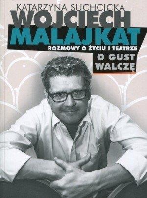 Wojciech Malajkat – rozmowa o książce