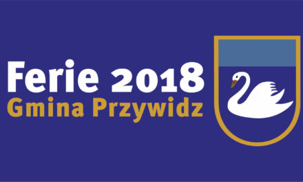 FERIE ZIMOWE 2018 GMINA PRZYWIDZ