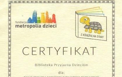 Certyfikat dla „Biblioteki Przyjaznej Dzieciom”