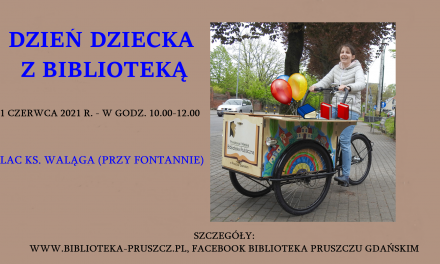 Dzień Dziecka z Powiatową i Miejską Biblioteką Publiczną w Pruszczu Gdańskim